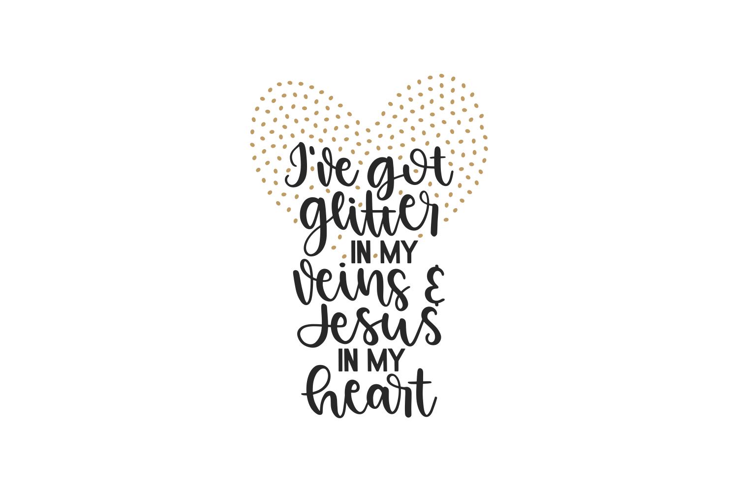 Glitter in My Veins and Jesus in My Heart