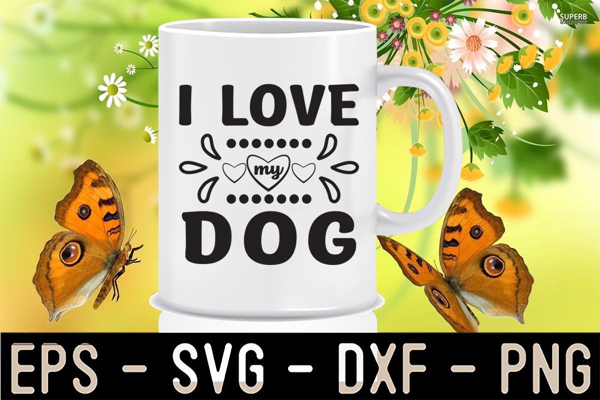 I Love My Dog