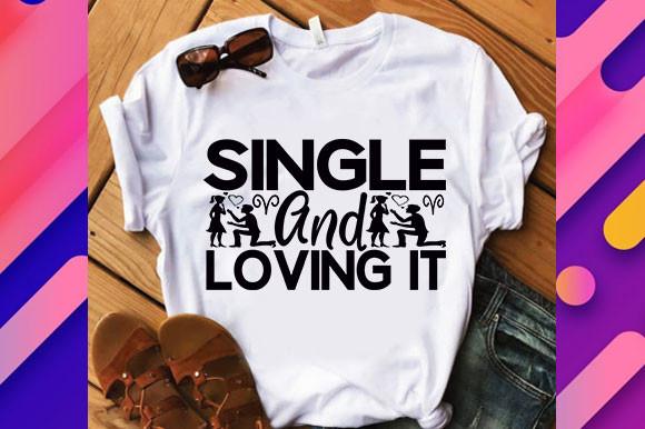 Valentine Svg Design, Single and Loving