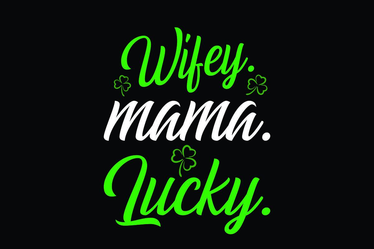 Wifey Mama Lucky