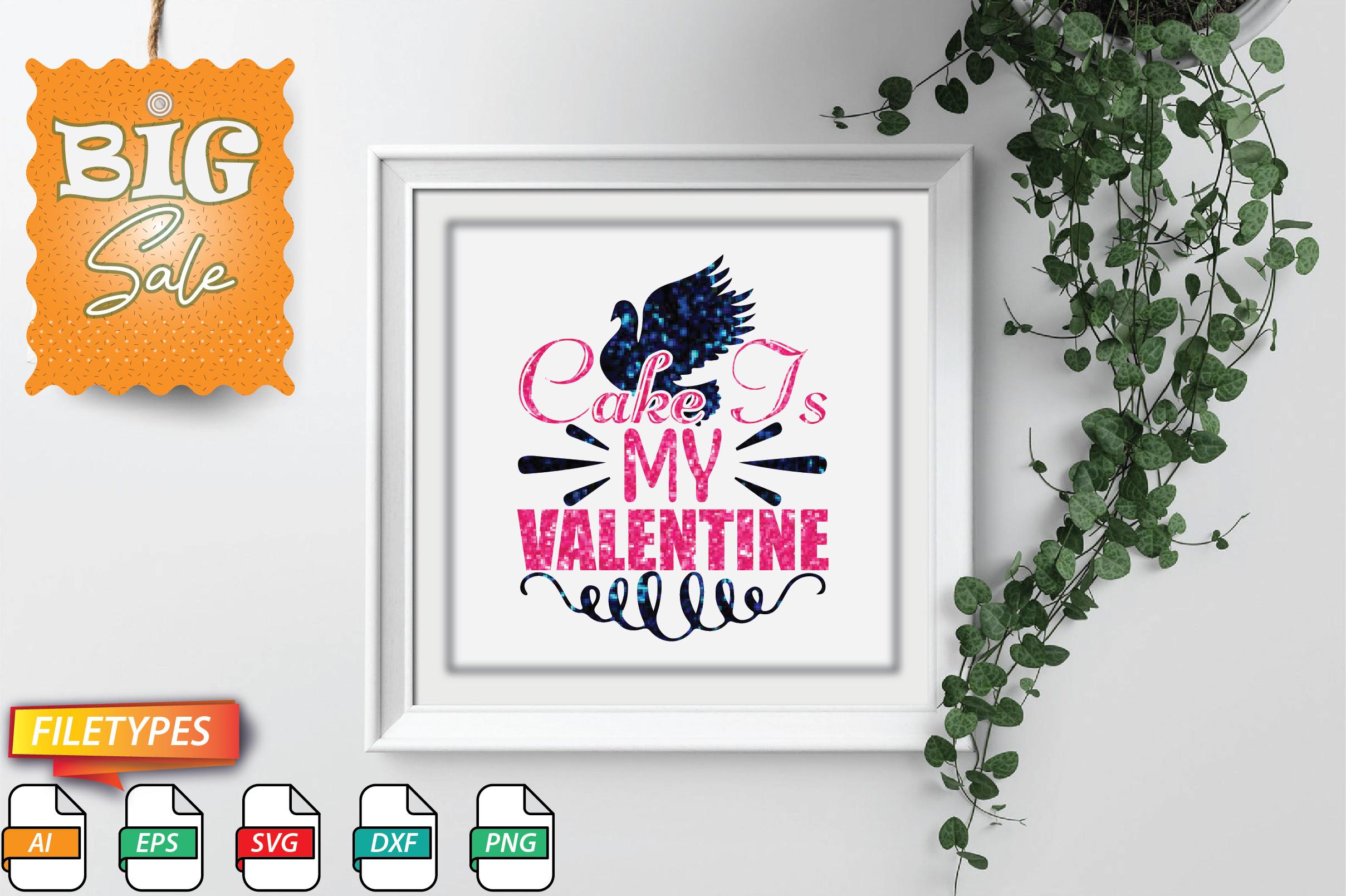 Cake is My Valentine