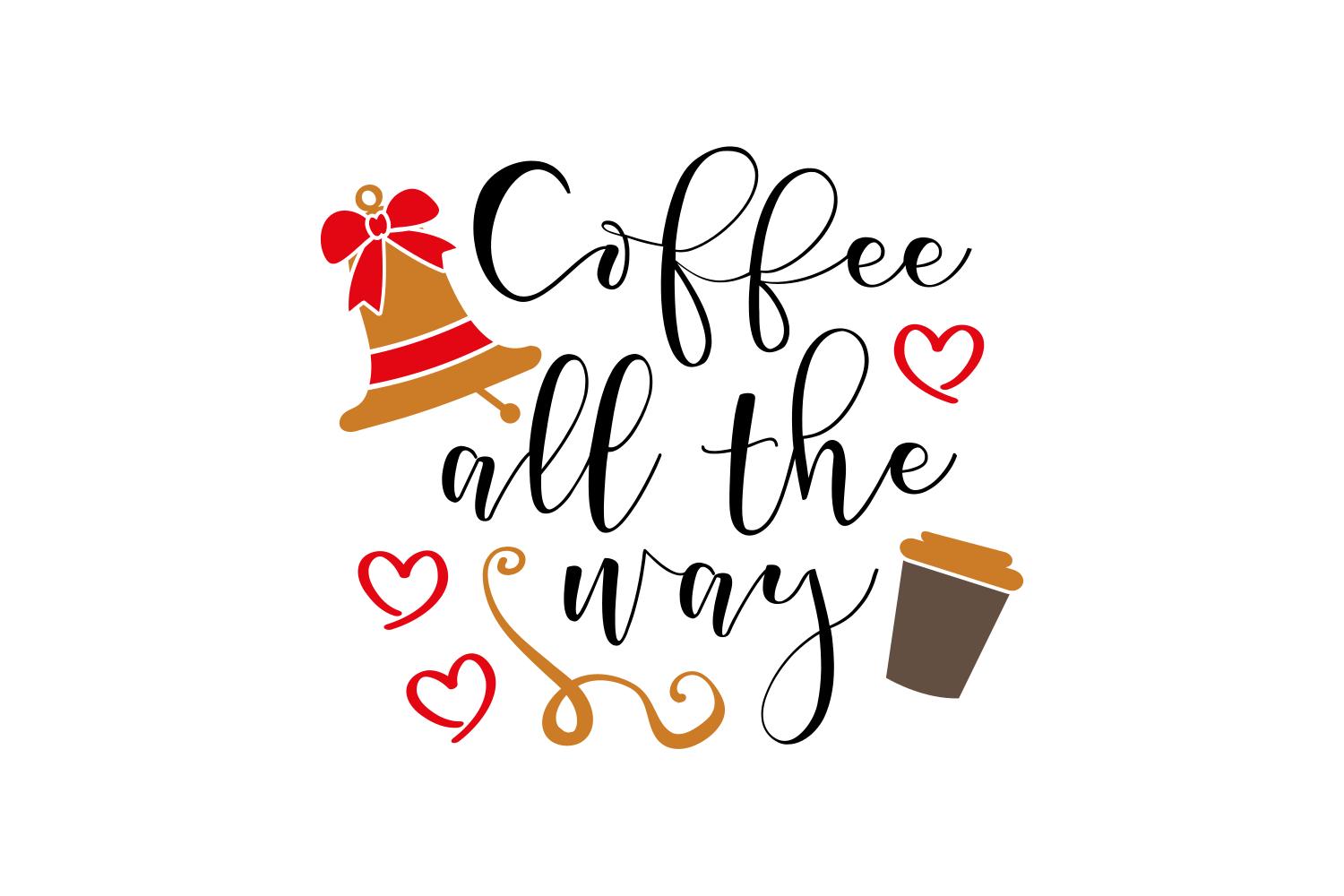 Coffee All the Way