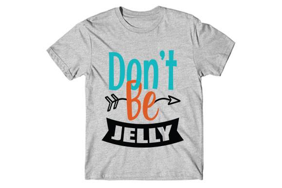 Summer Svg Design, Don’t Be Jelly