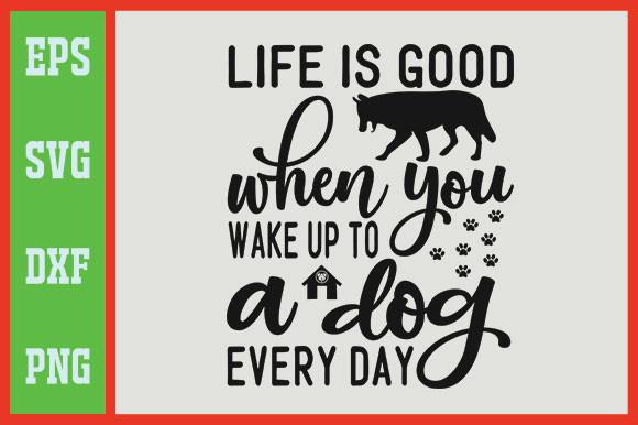 Life is Good when You Wake Up to a Dog E