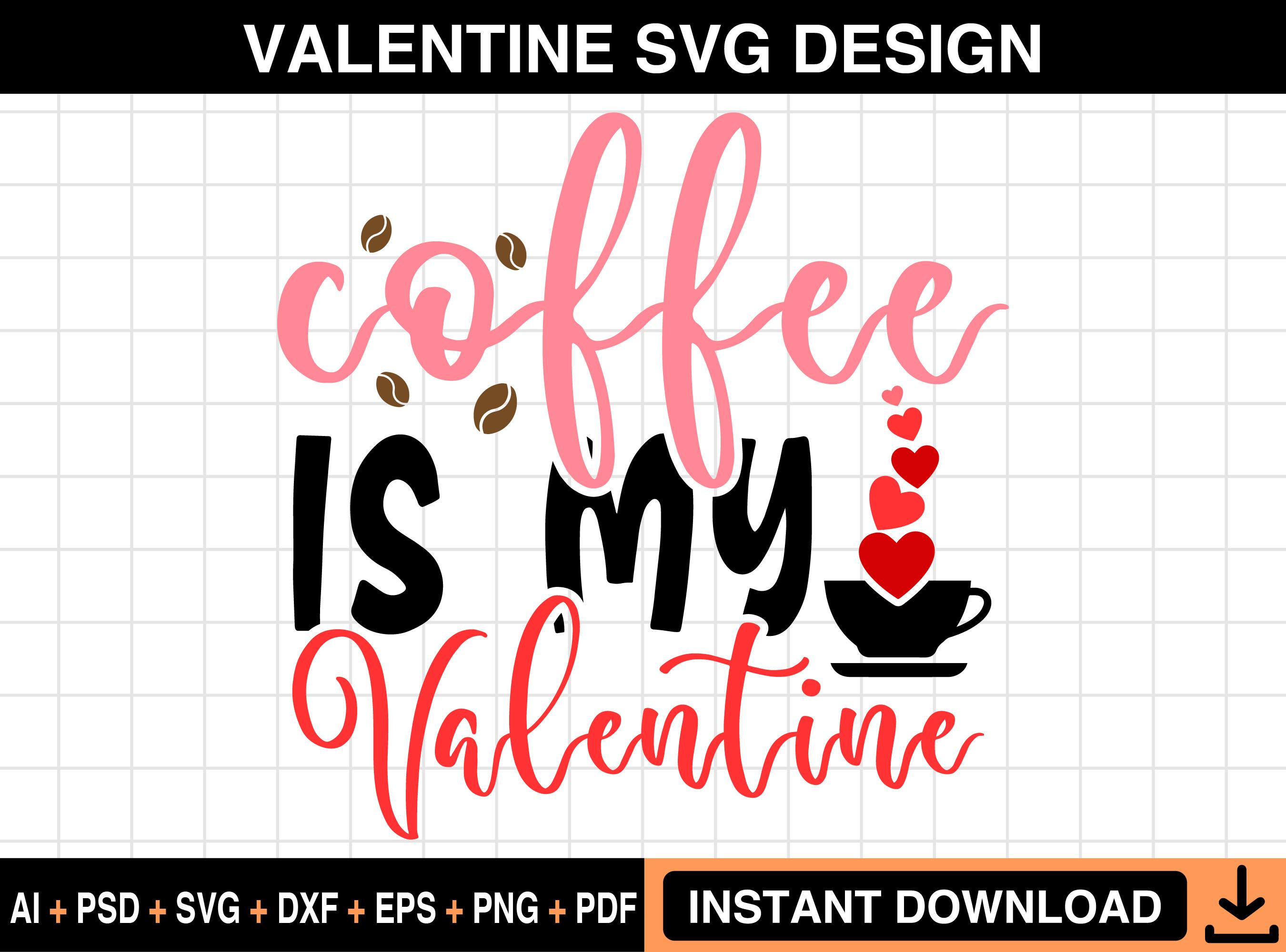 Coffee is My Valentine