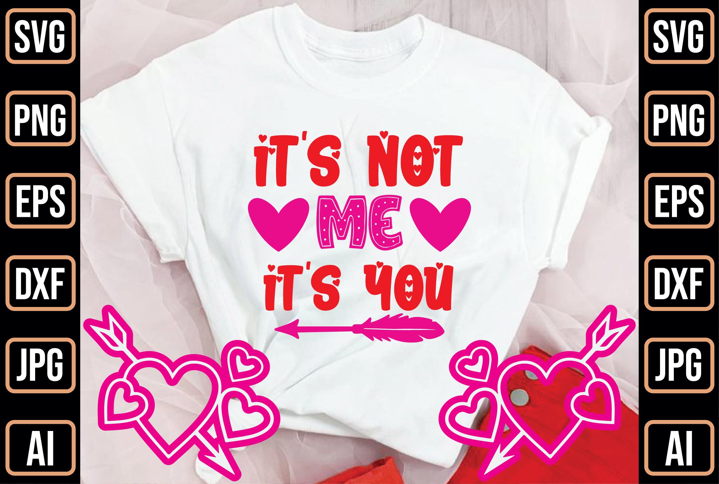 It's Not Me It's You