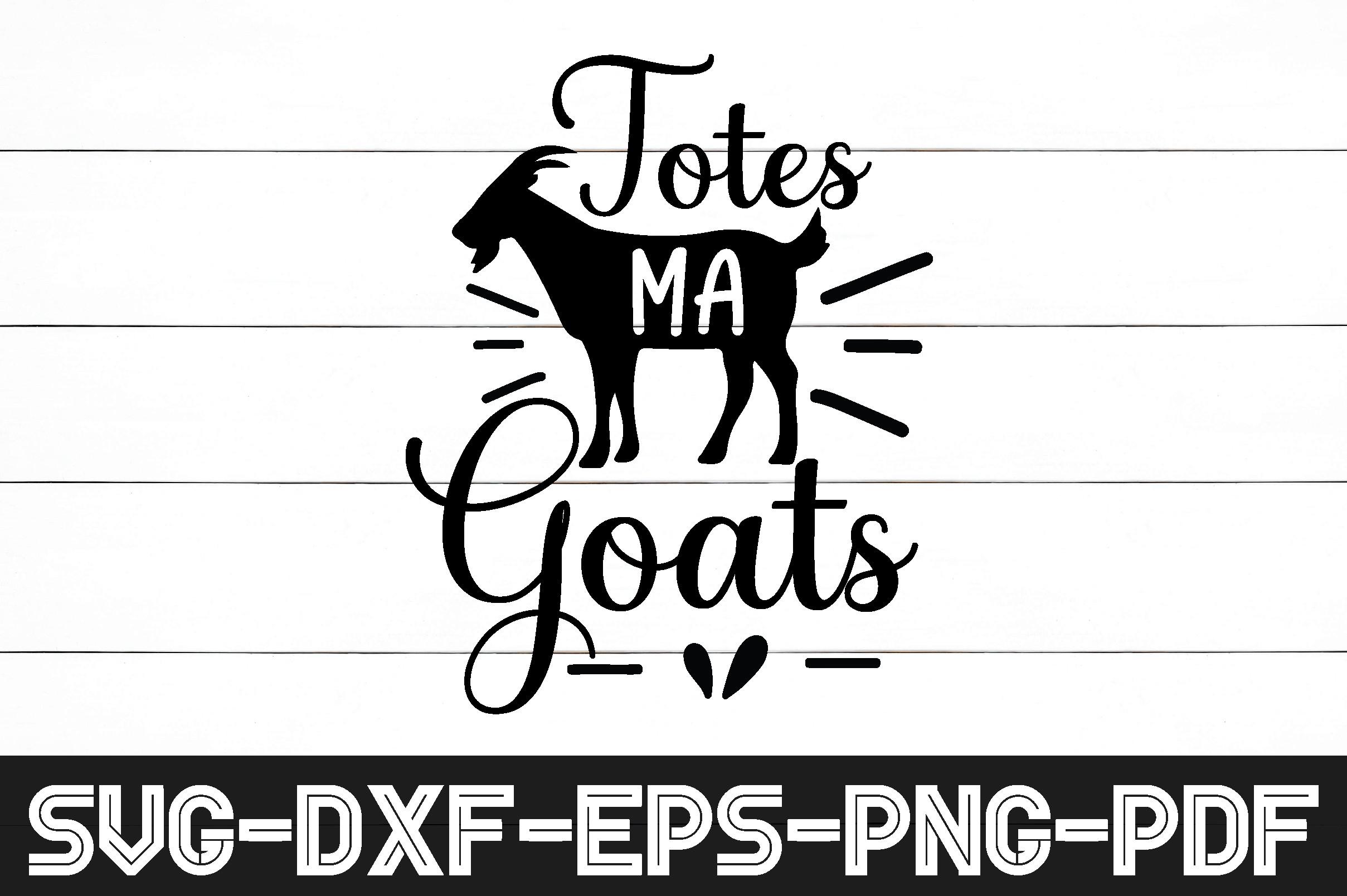 Totes Ma Goats Svg