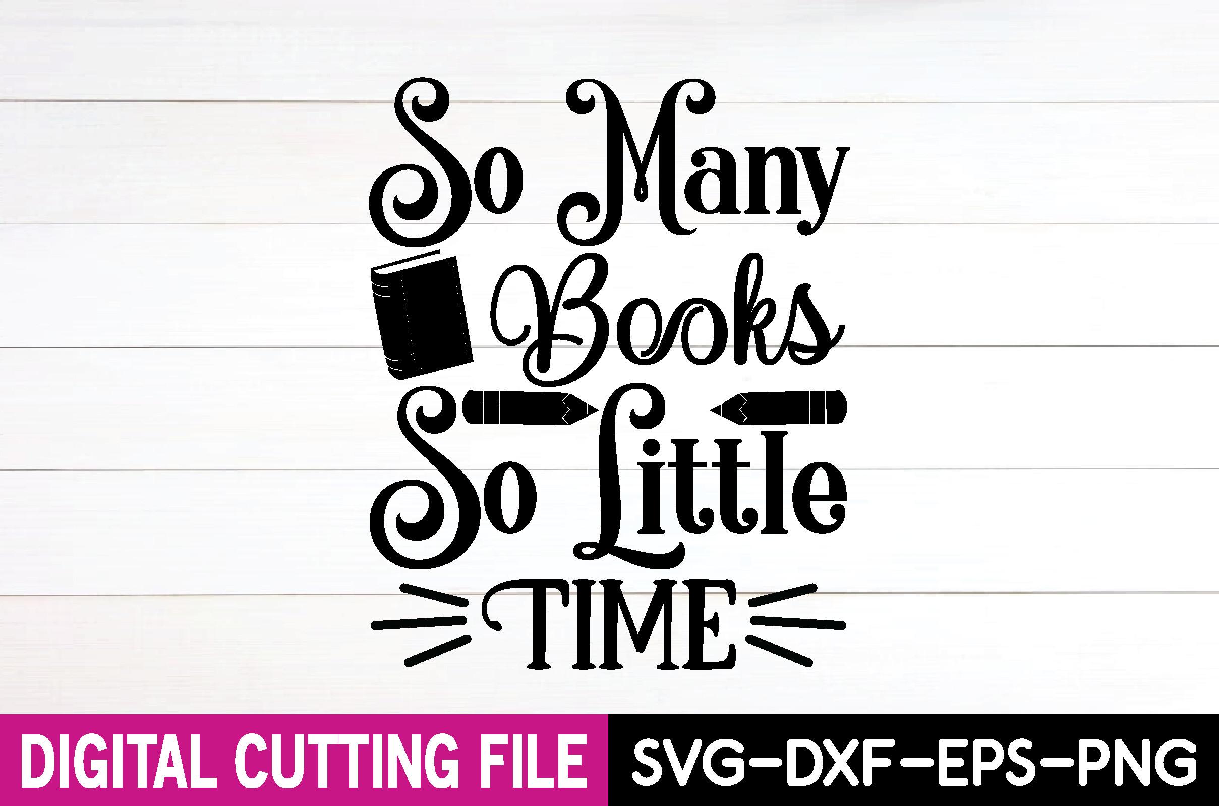 So Many Books so Little Time Svg
