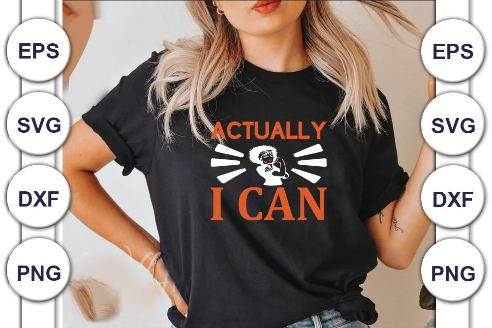 Strong Woman  Svg Actually I Can