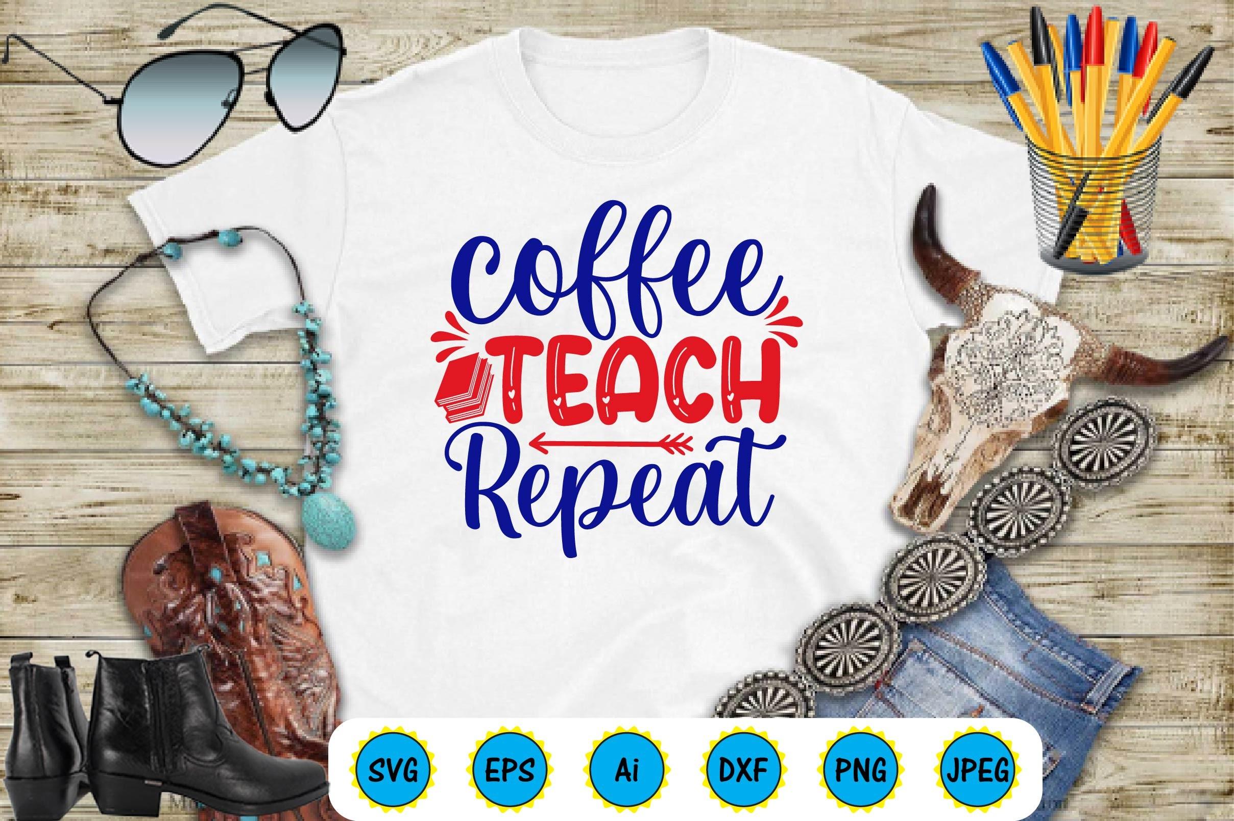 Coffee Teach Repeat