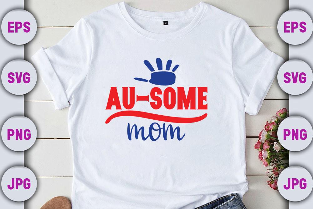 Autism Svg Design, Au-some Mom