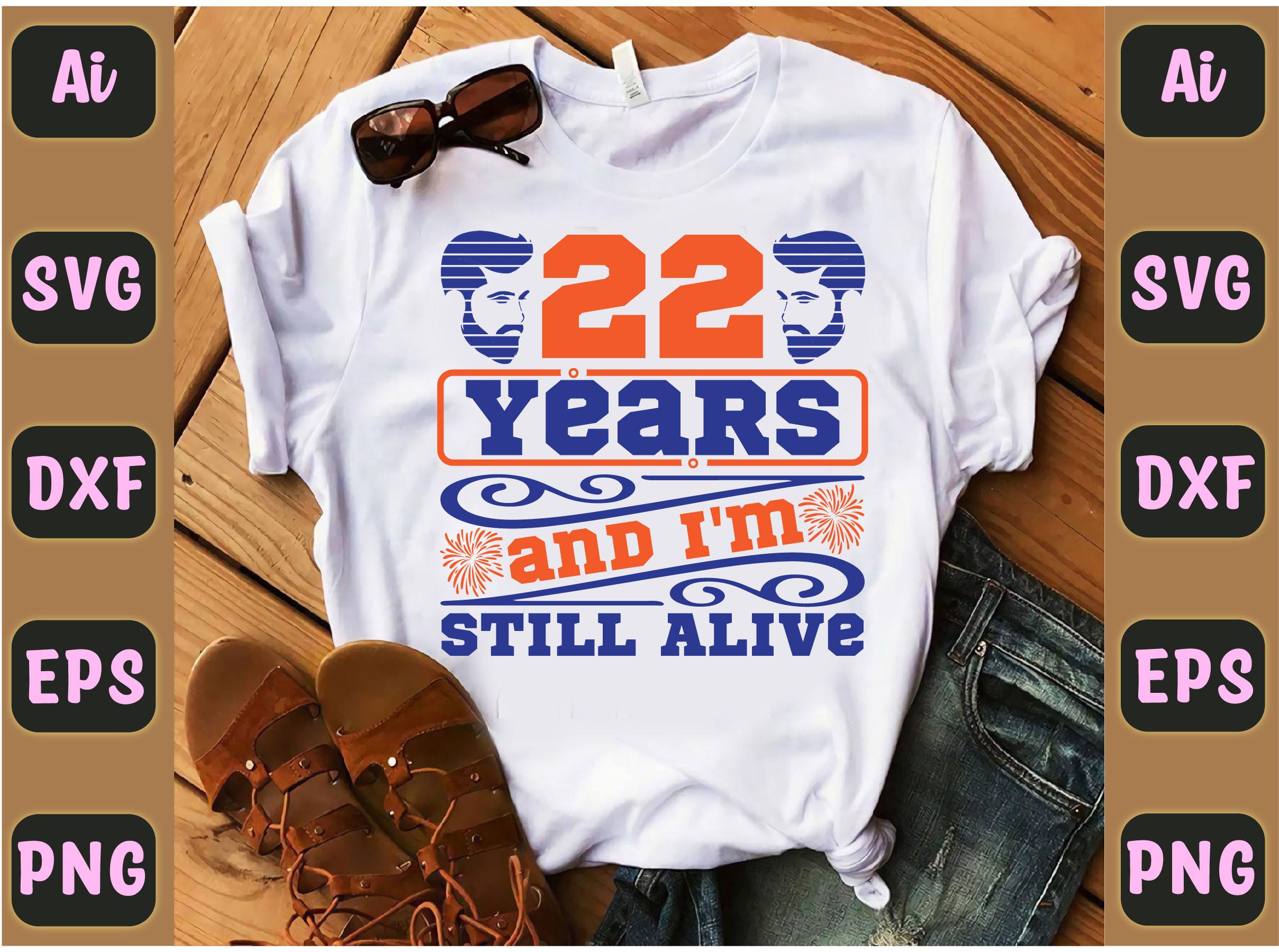 22 Years and I'm Still Alive