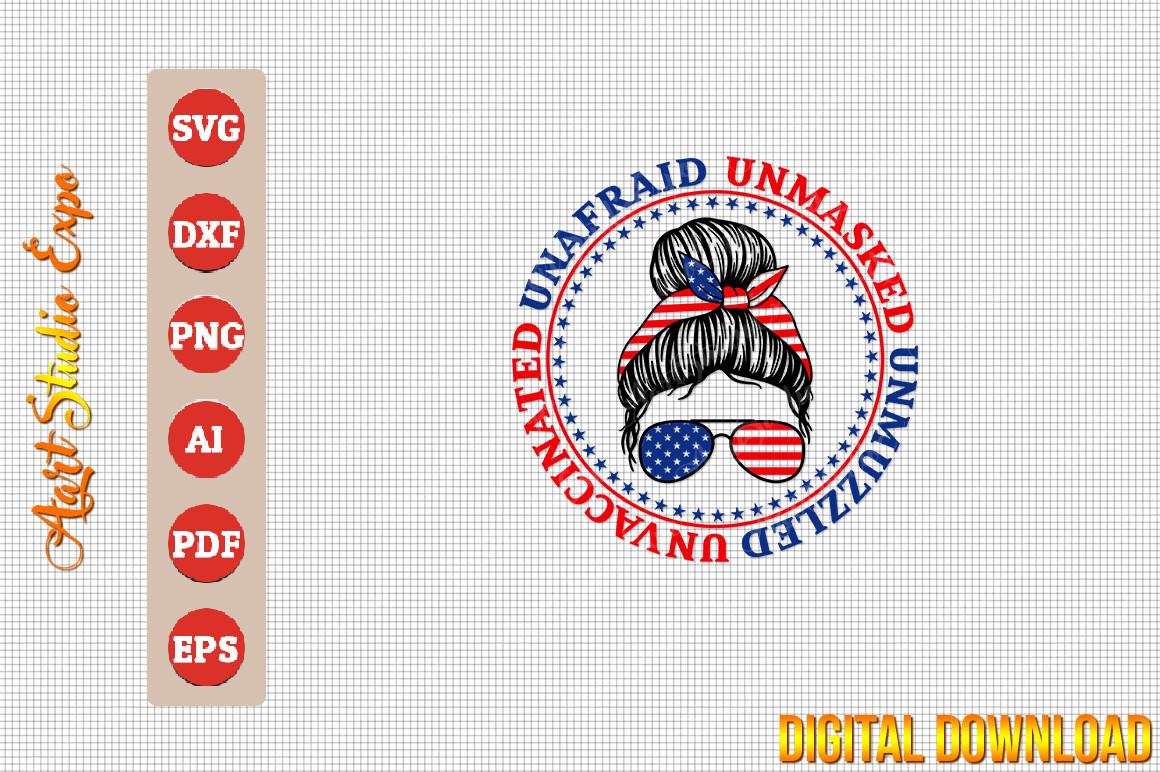 Unmasked Unmuzzled Unvaccinated Unafraid