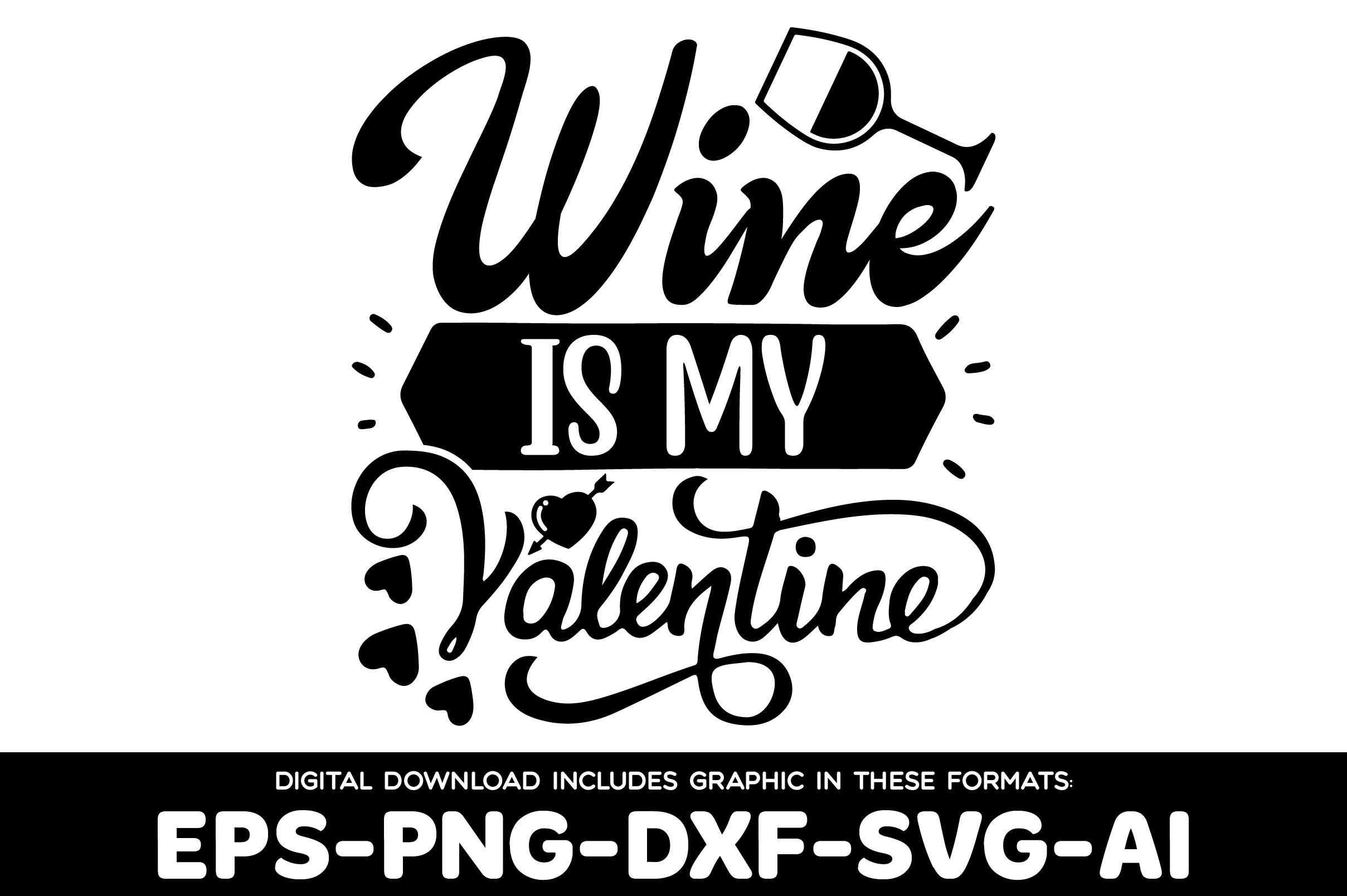 Wine is My Valentine