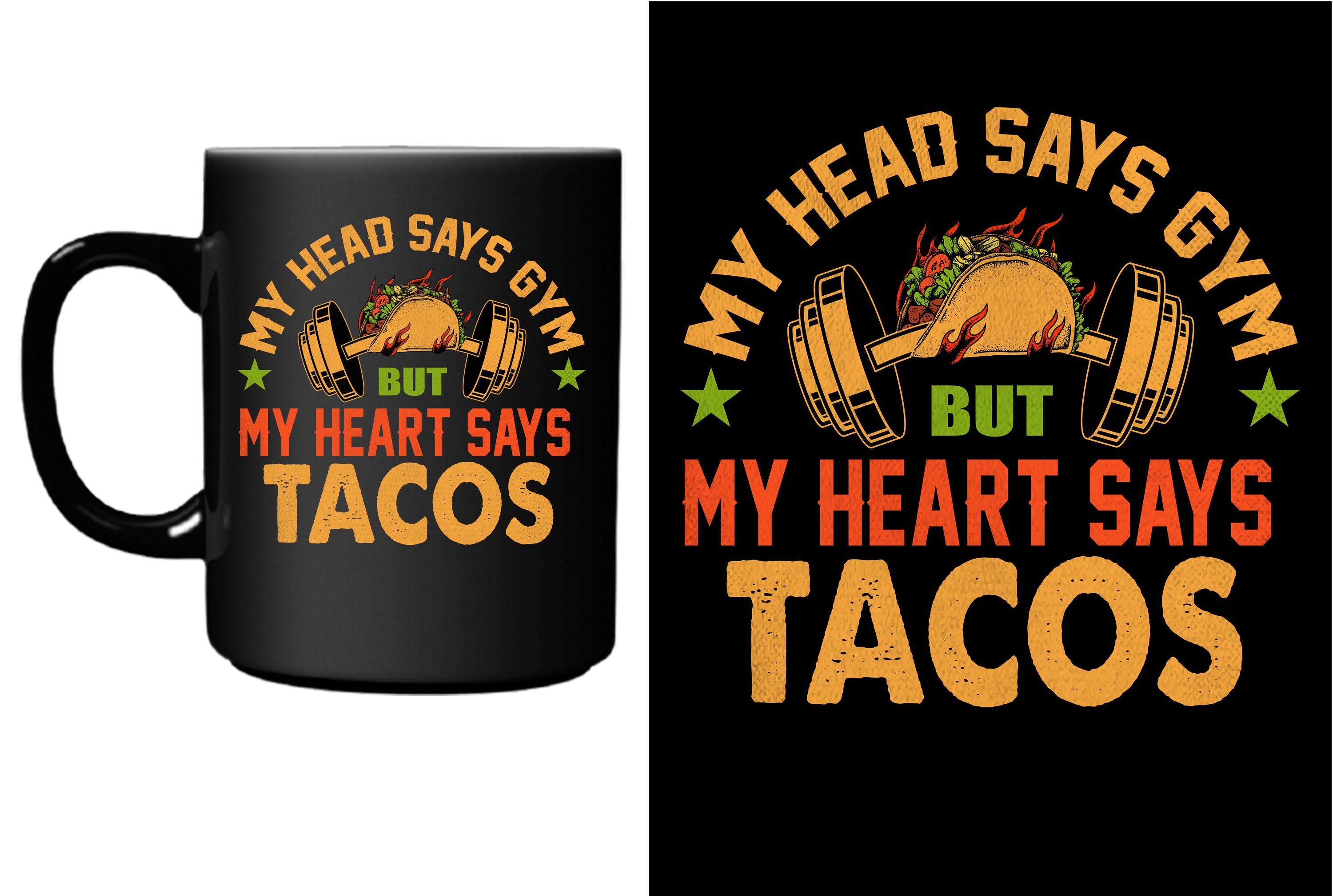My Head Says Gym but My Heart Says Tacos