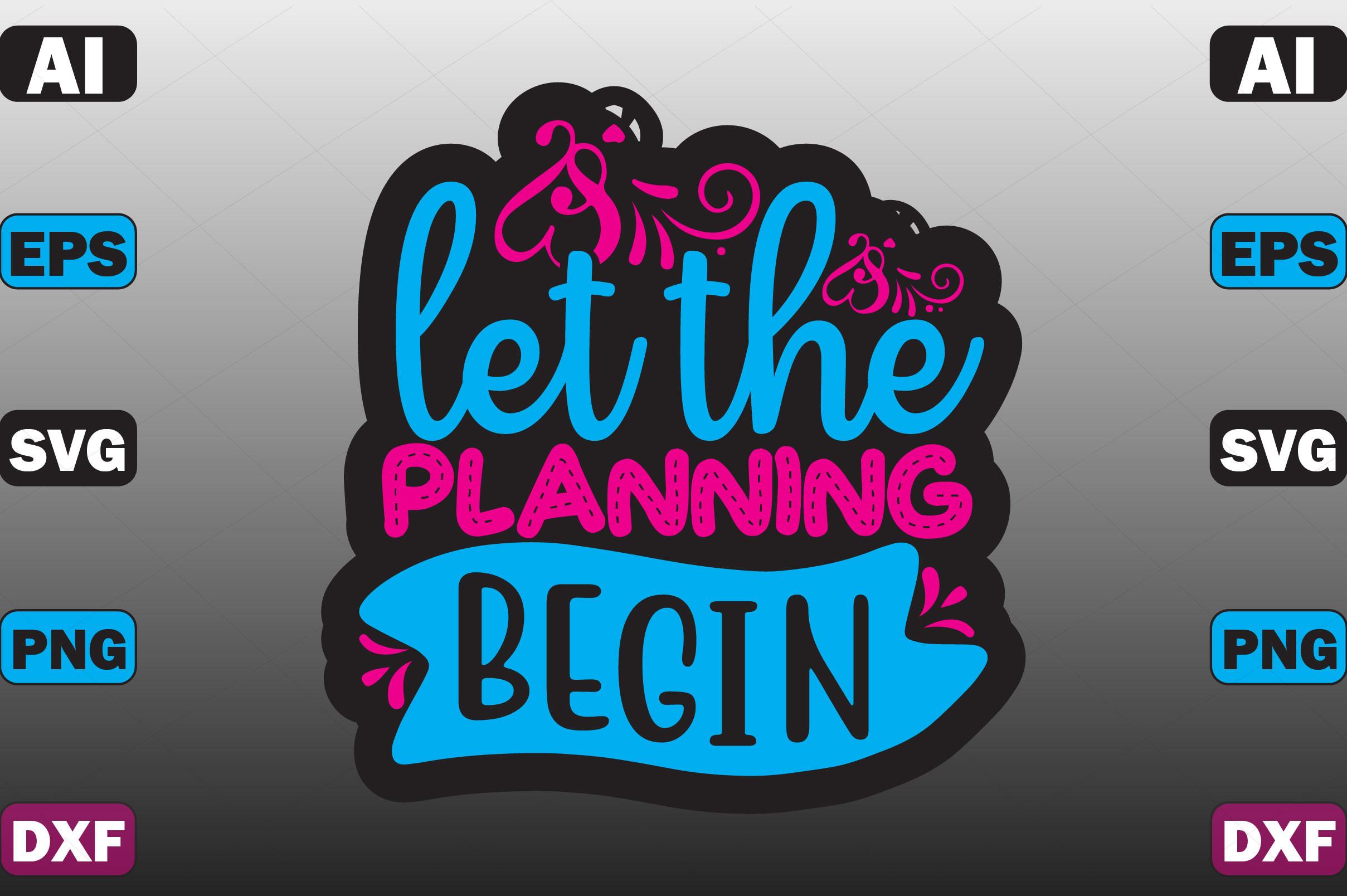 Let the Planning Begin