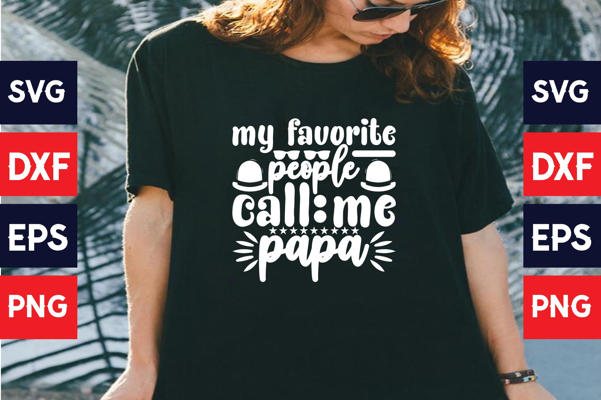 My Favorite People Call Me Papa