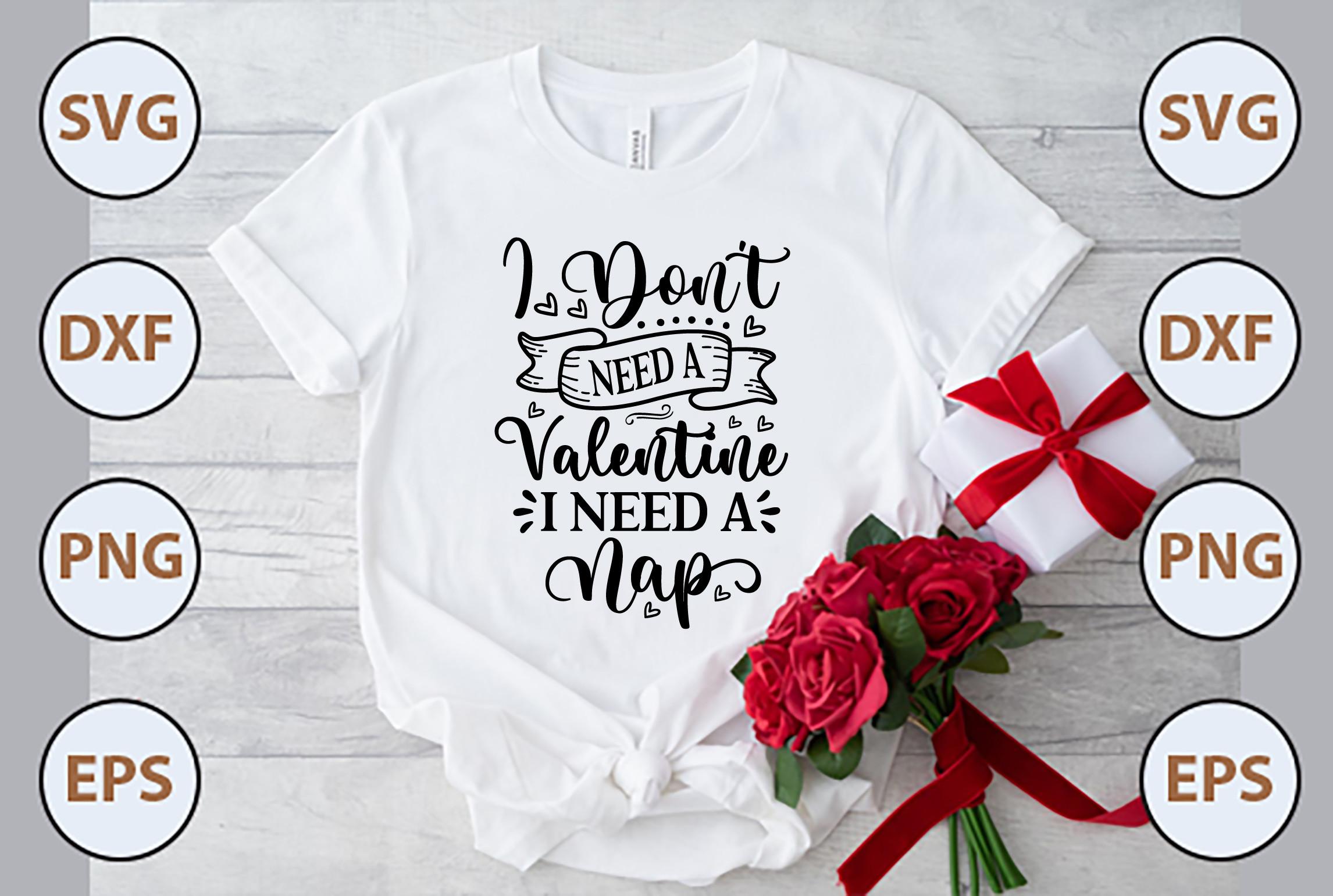 I Don't Need a Valentine I Need a Nap