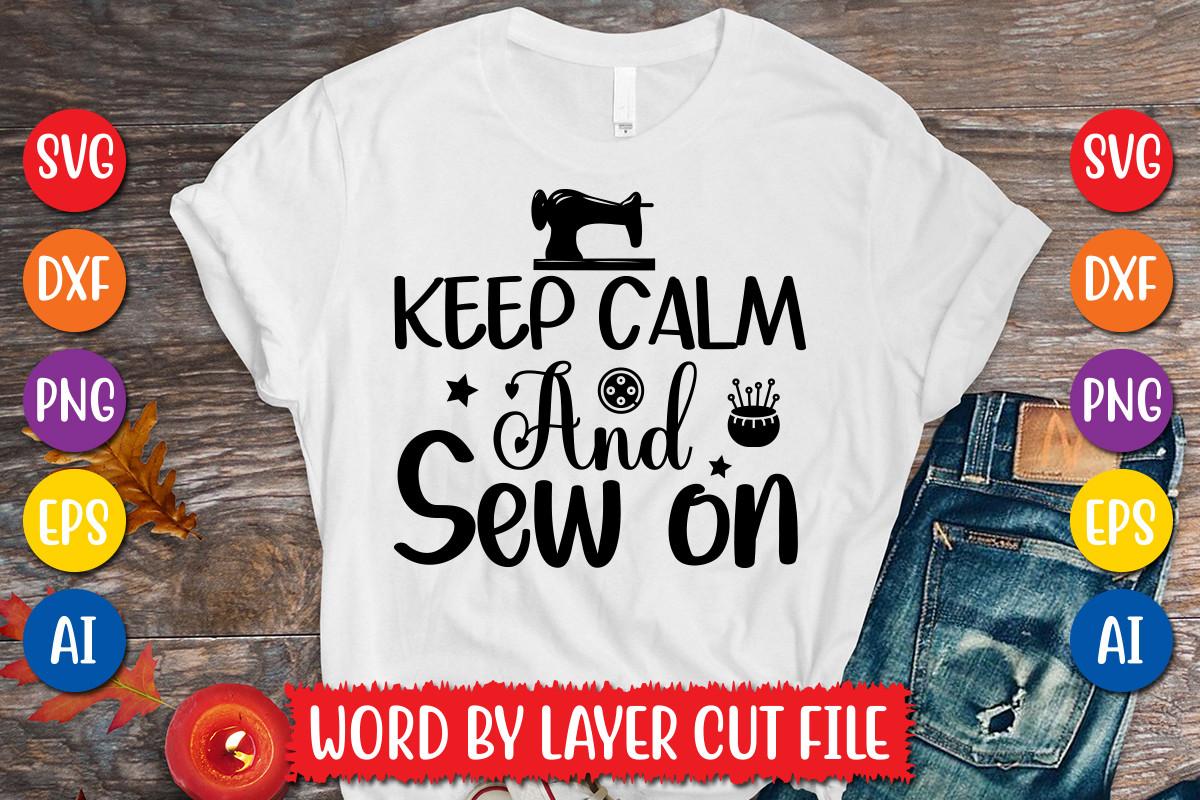 Keep Calm and Sew on Svg Design