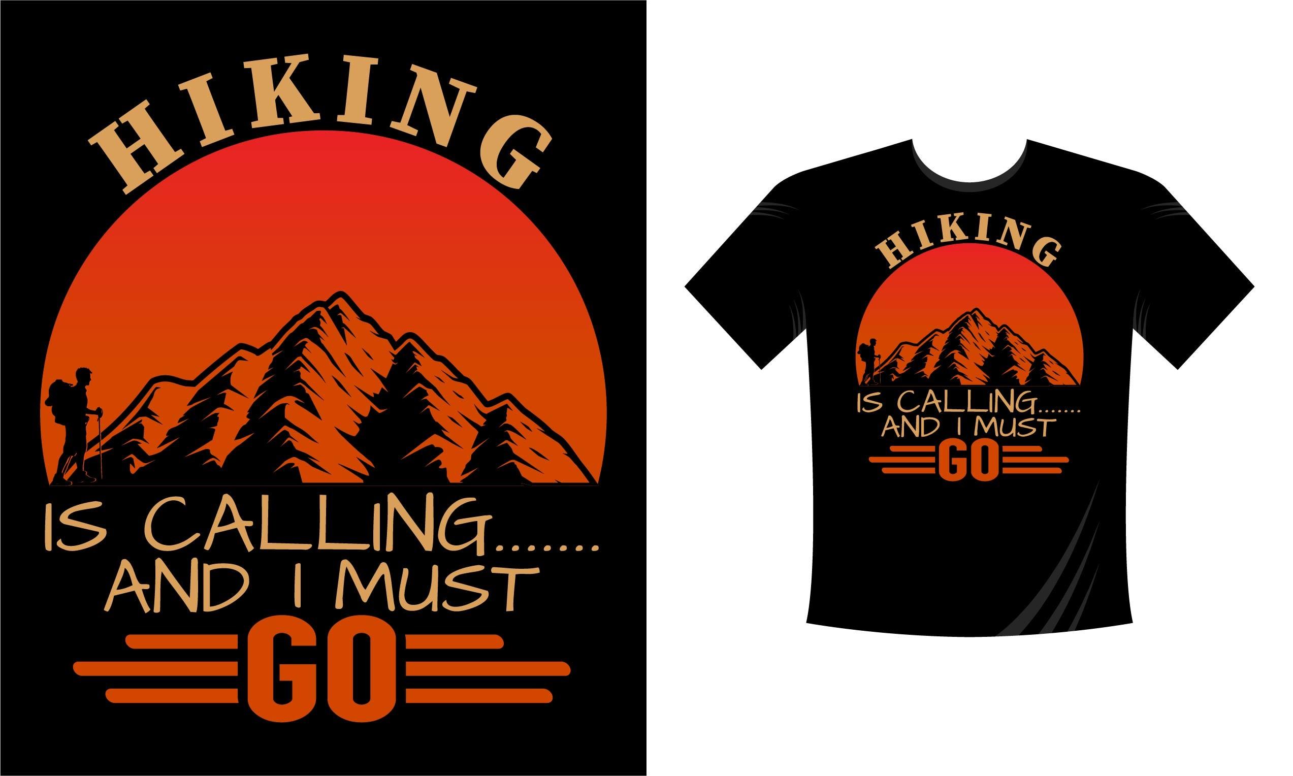 Hiking is Calling and I Most Go T-Shirt