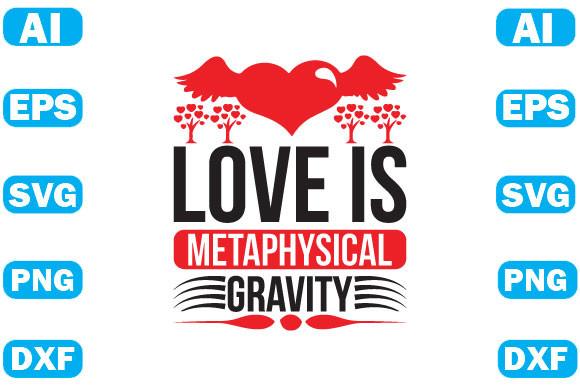 Love is Metaphysical Gravity