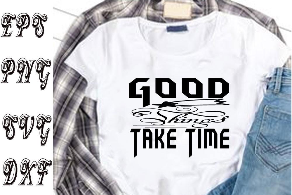 Inspirational Svg Design ,Good Things Ta