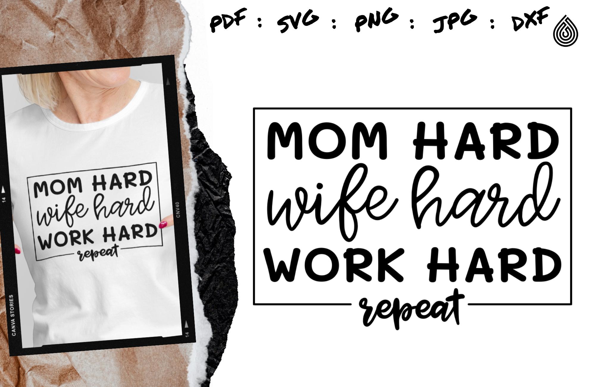 Mom Hard Wife Hard Work Hard Repeat