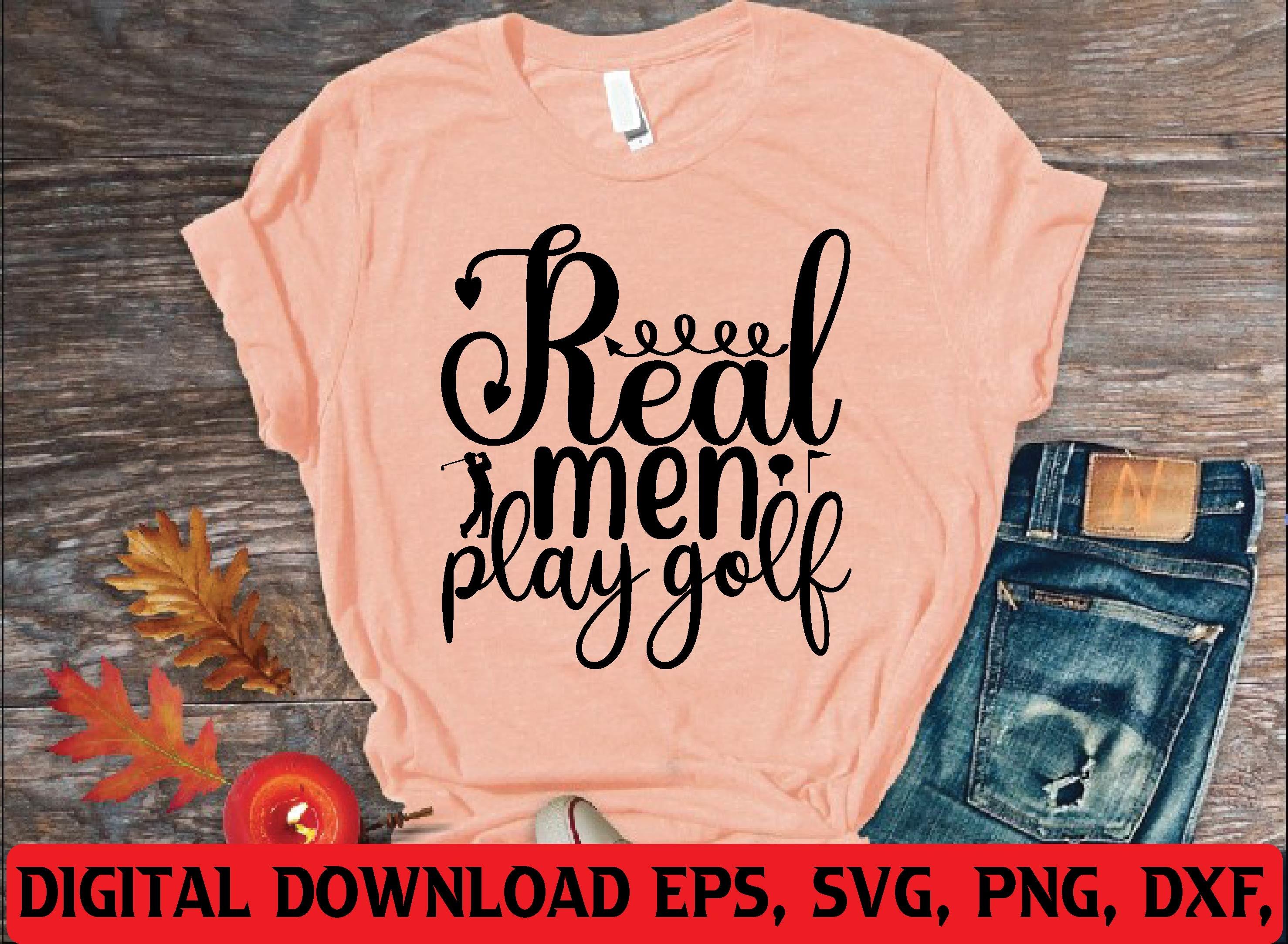 Real Men Play Golf Svg