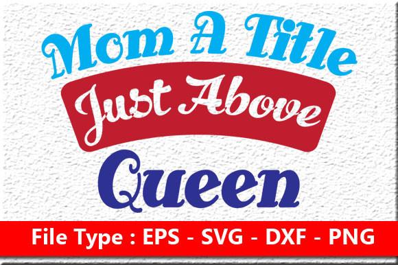 Funny Mom Svg Design, Mom a Title Just a