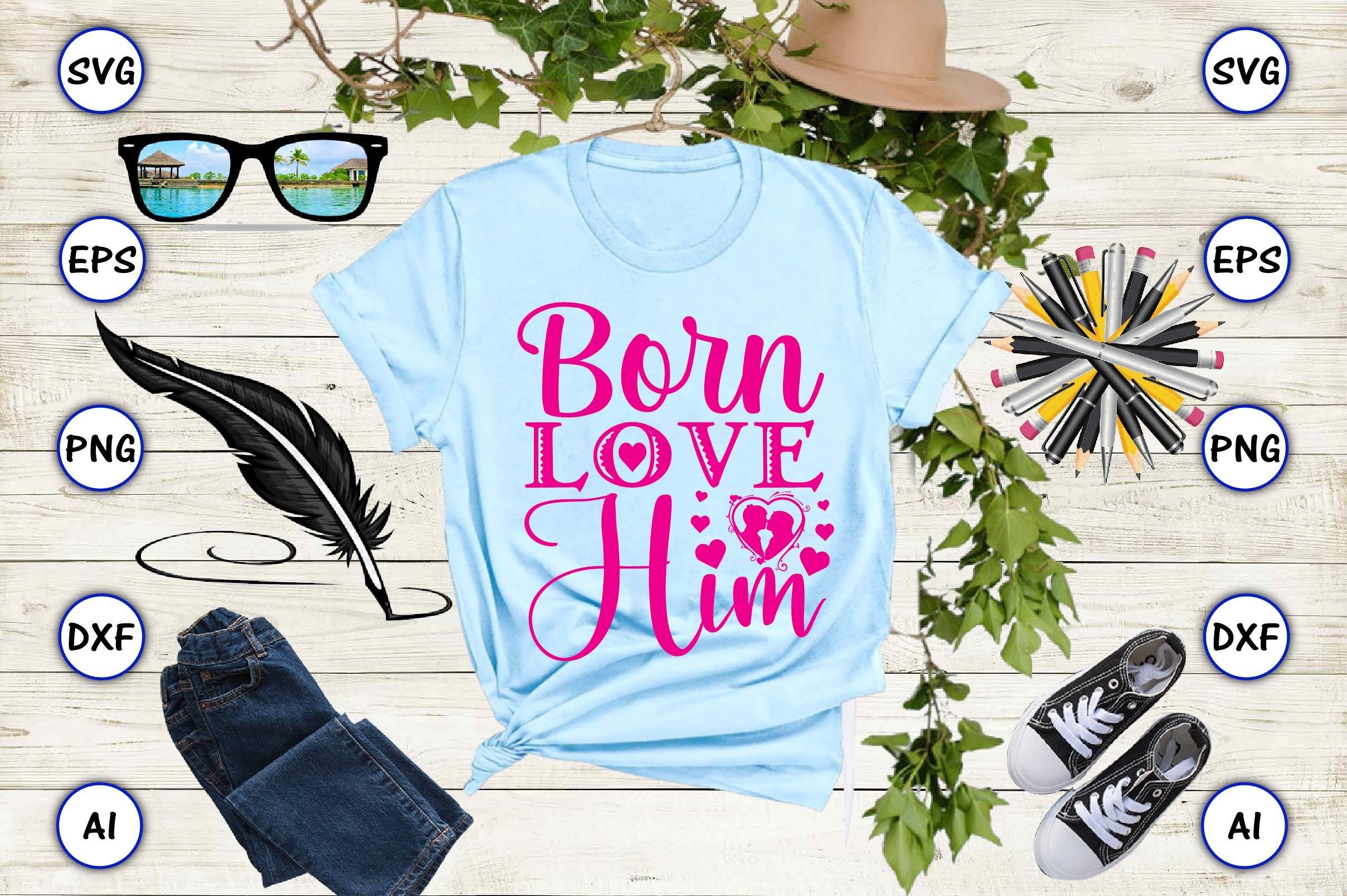 Born Love Him