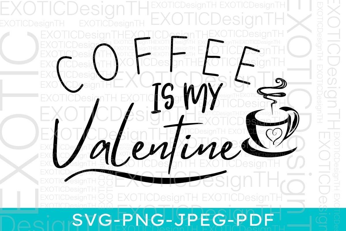 Coffee is My Valentine