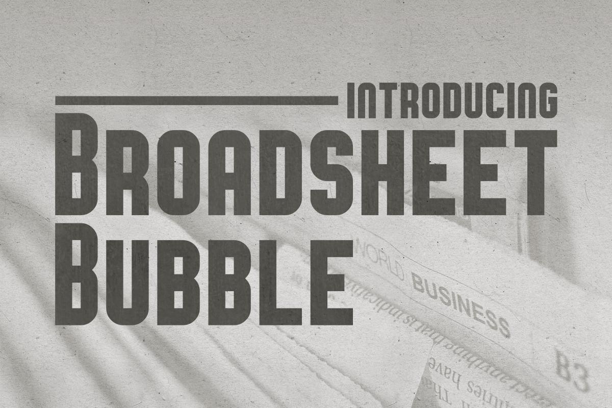 Broadsheet Bubble Font