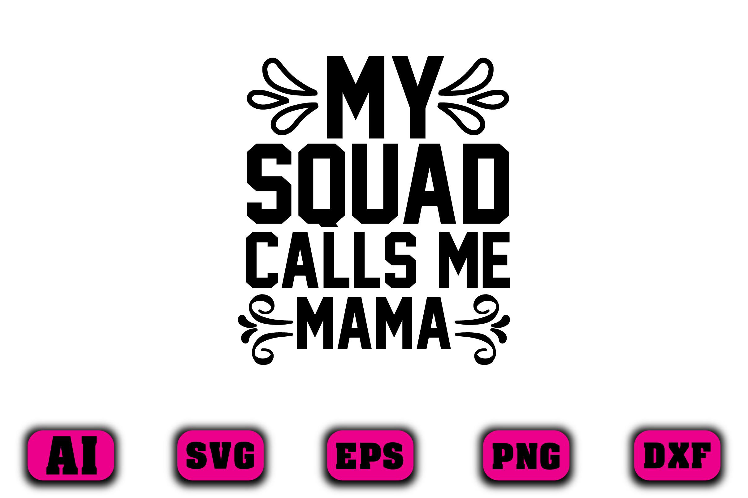 My Squad Calls Me Mama