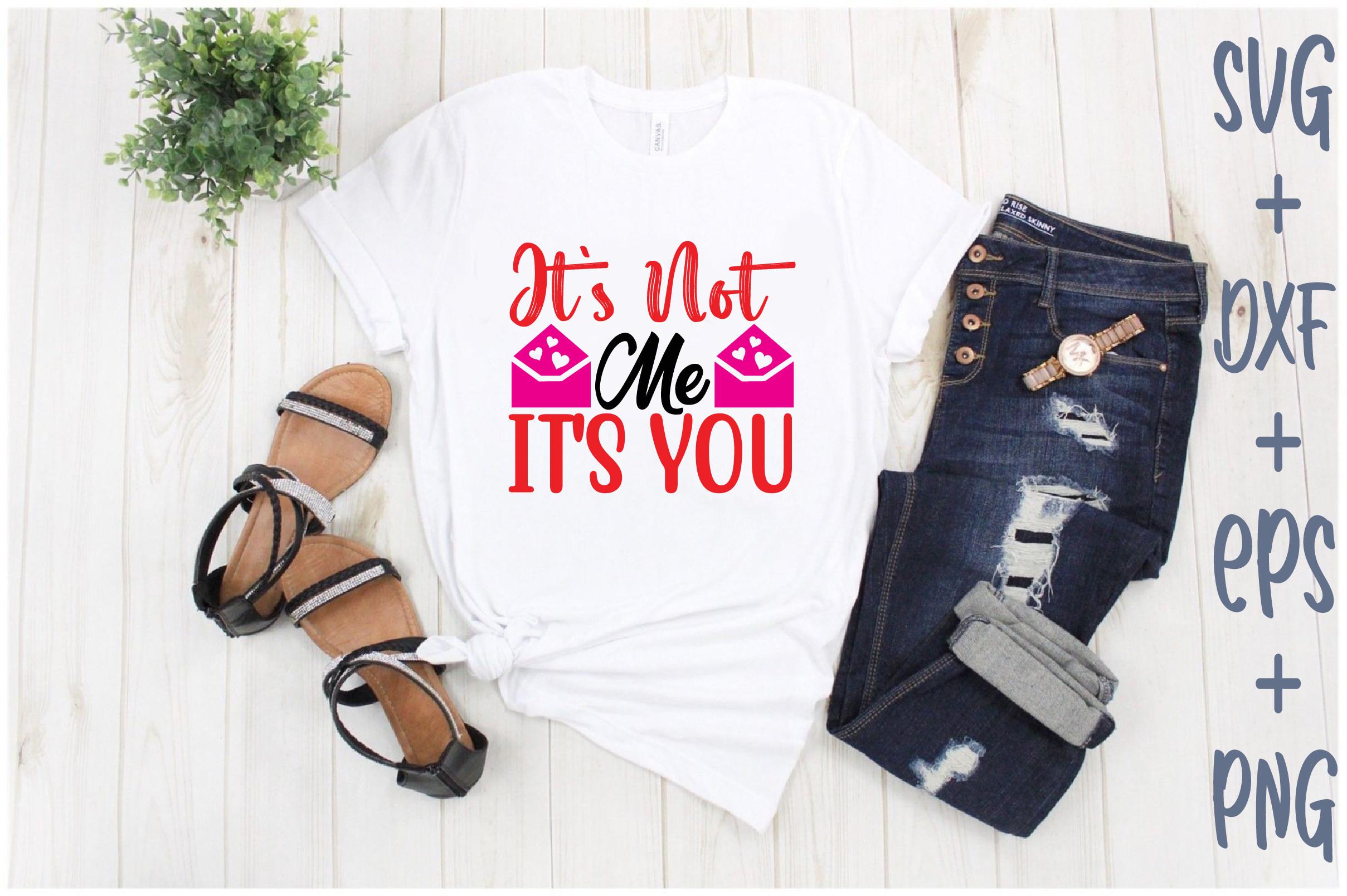 It's Not Me It's You