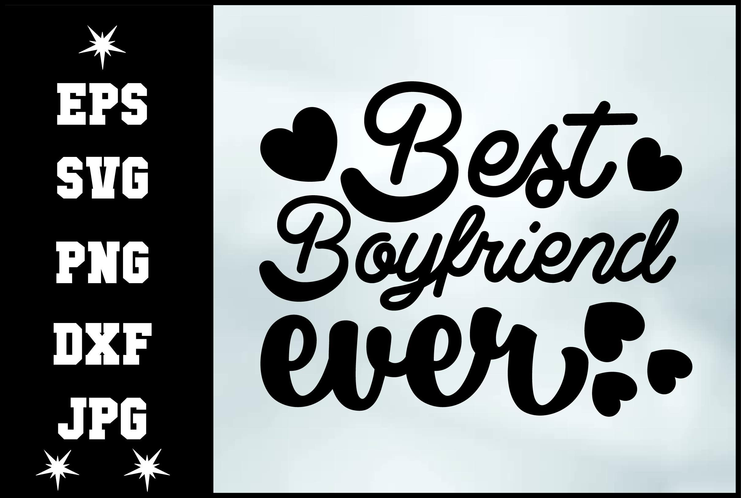 Best Boyfriend Ever Svg Design