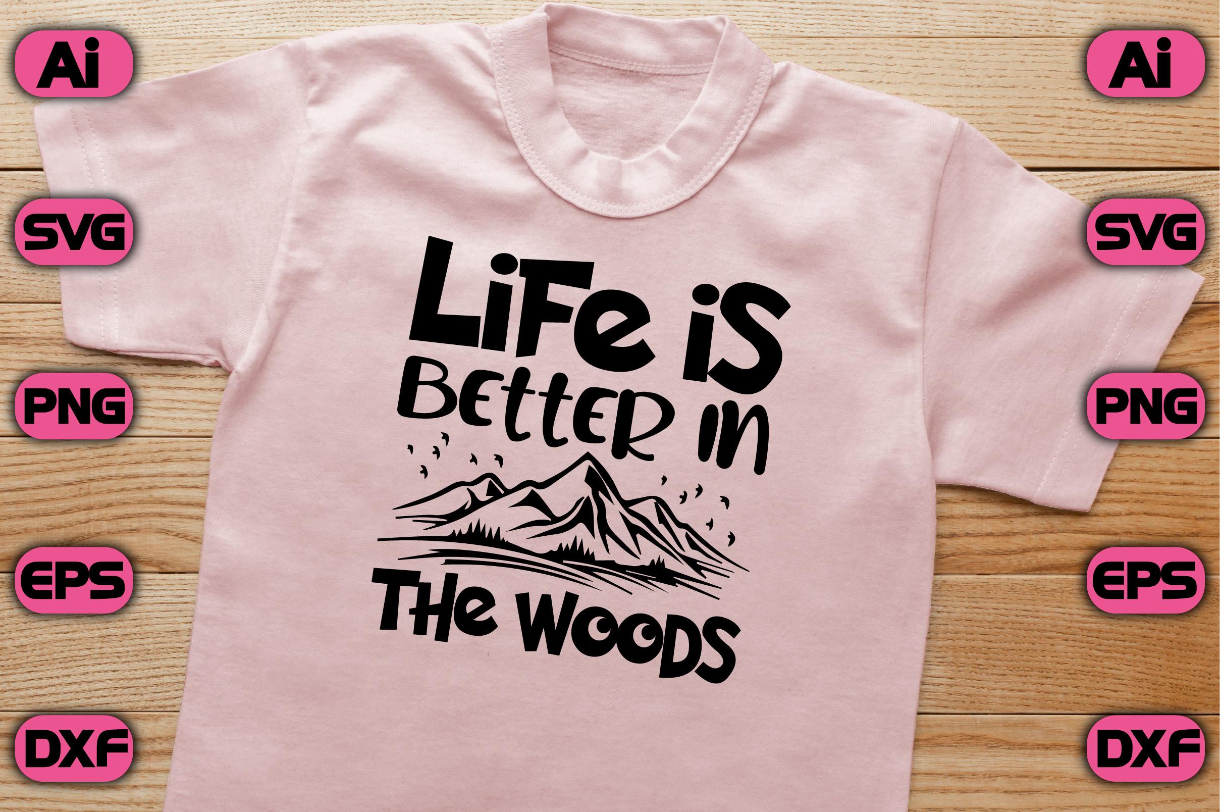 Life is Better in the Woods