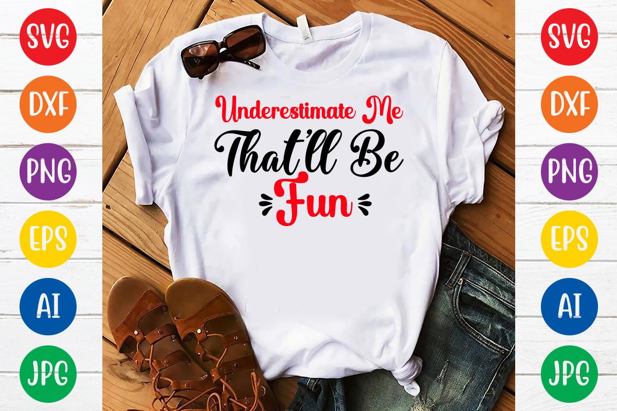 Underestimate Me That'll Be Fun