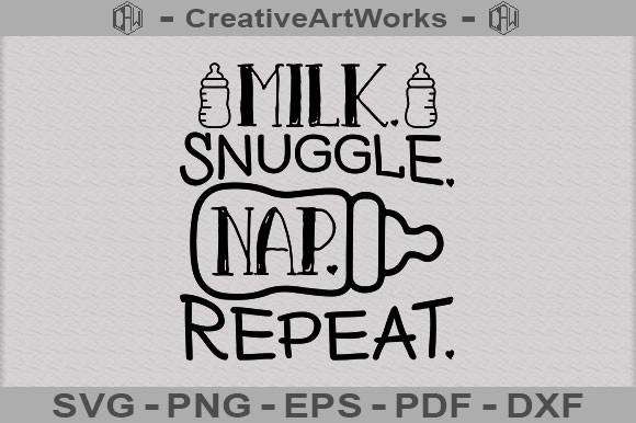 Milk Snuggle Nap Repeat SVG