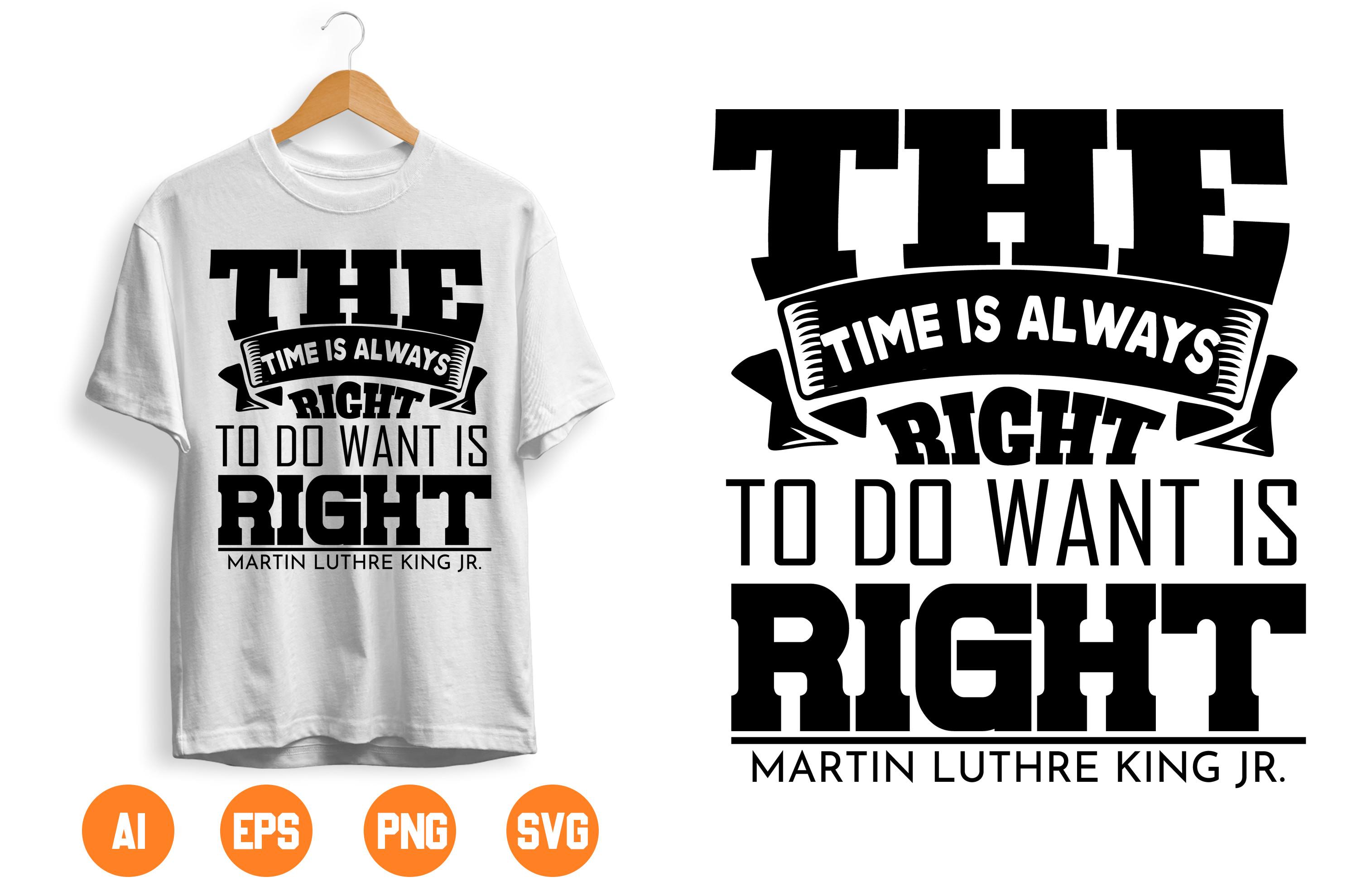 The TIME is ALWAYS RIGHT to DO WANT is RIGHT.