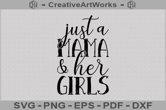 Just a Mama & Her Girls SVG