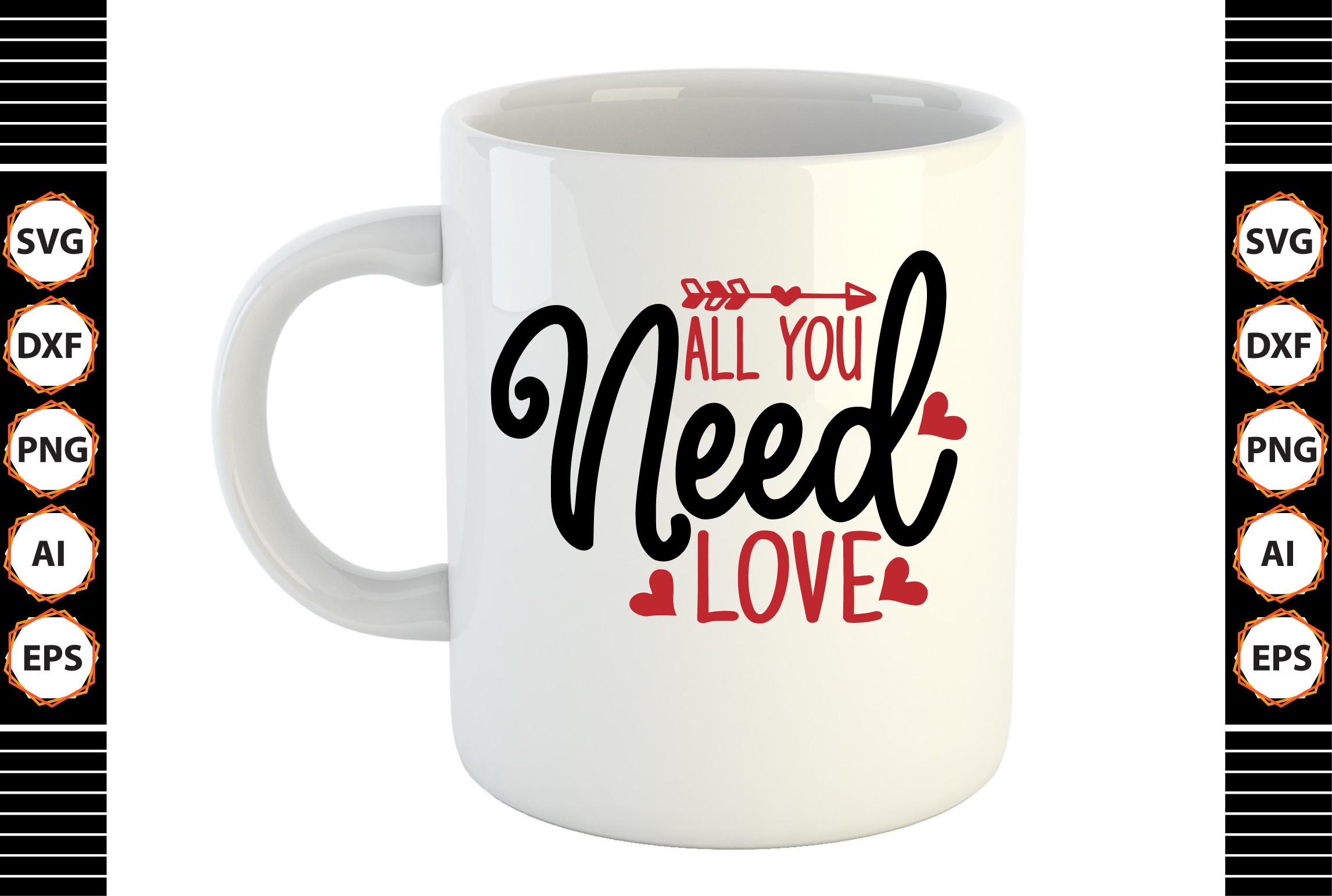 All You Need Love Svg