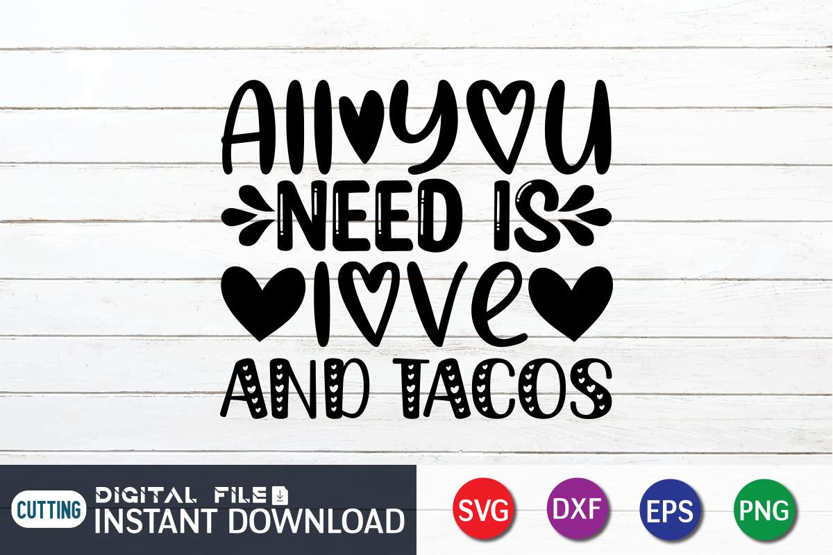 All You Need is Love and Tacos Svg