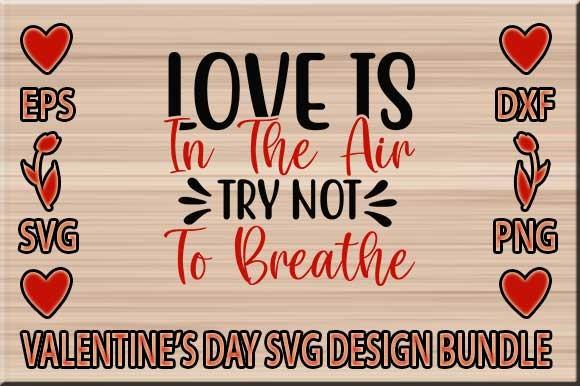 Love is in the Air Try Not to Breathe