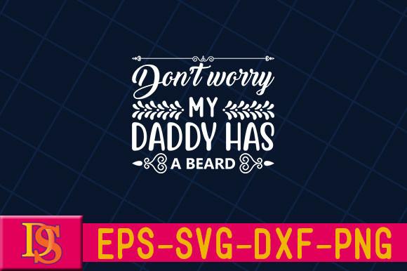 Don’t Worry My Daddy Has a Beard