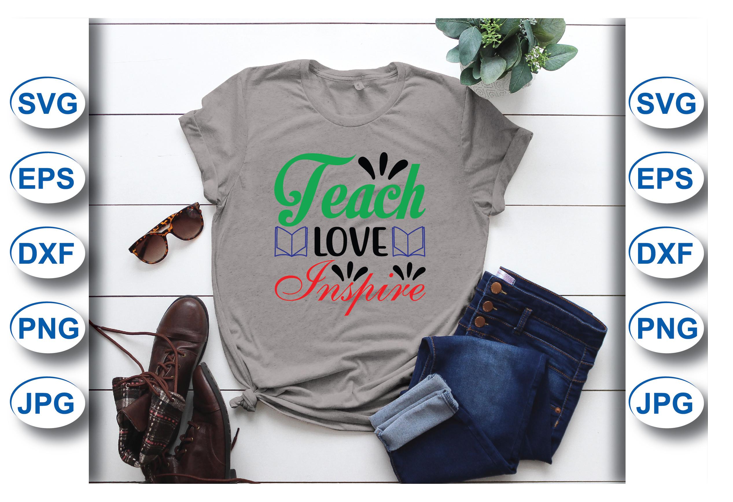 Teach Love Inspire T-shirt