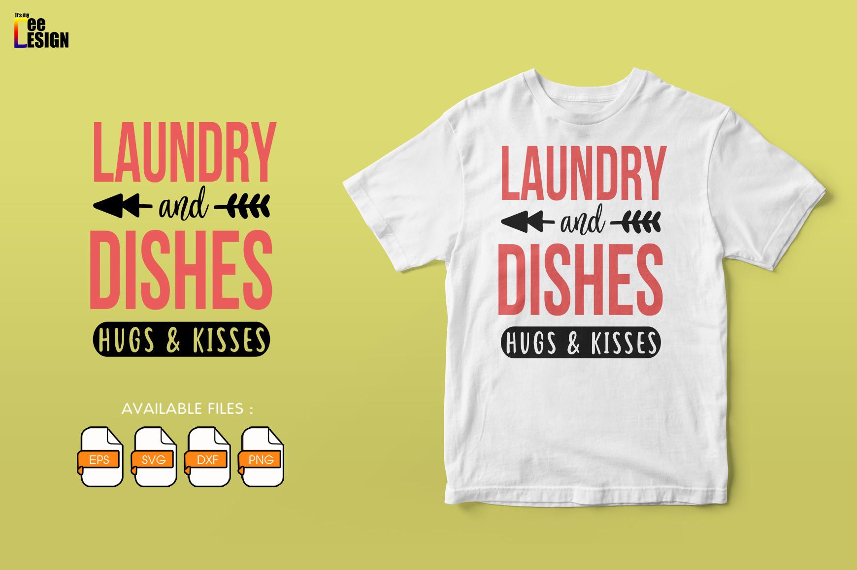 Laundry and Dishes Hugs and Kisses