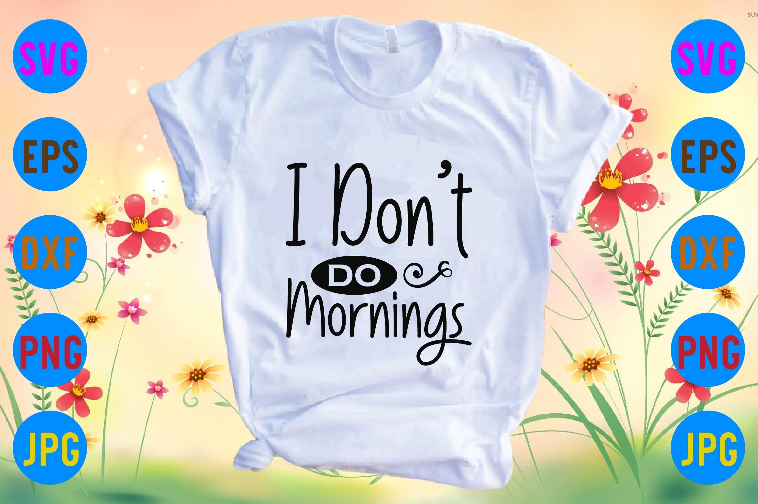 I Don’t Do Mornings