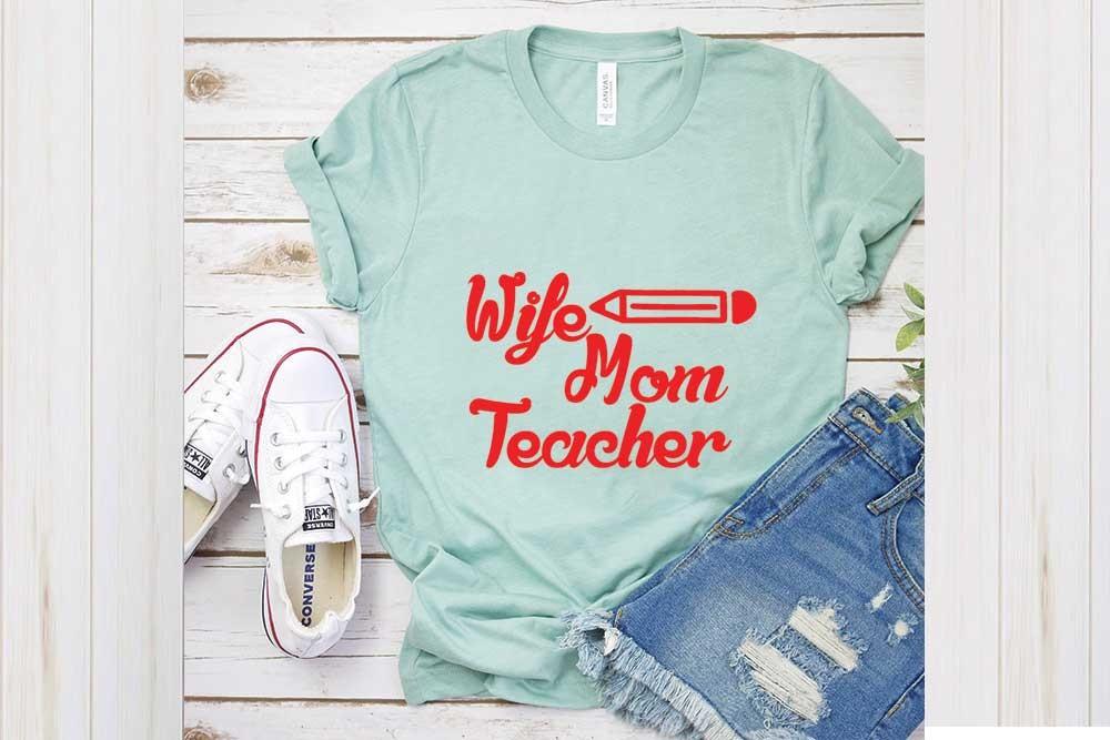 Student Svg Design, Wife Mom Teacher