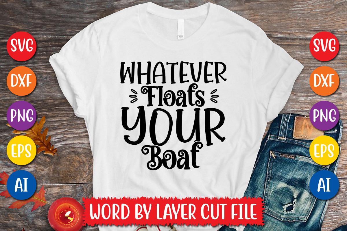 Whatever Floats Your Boat Svg Design