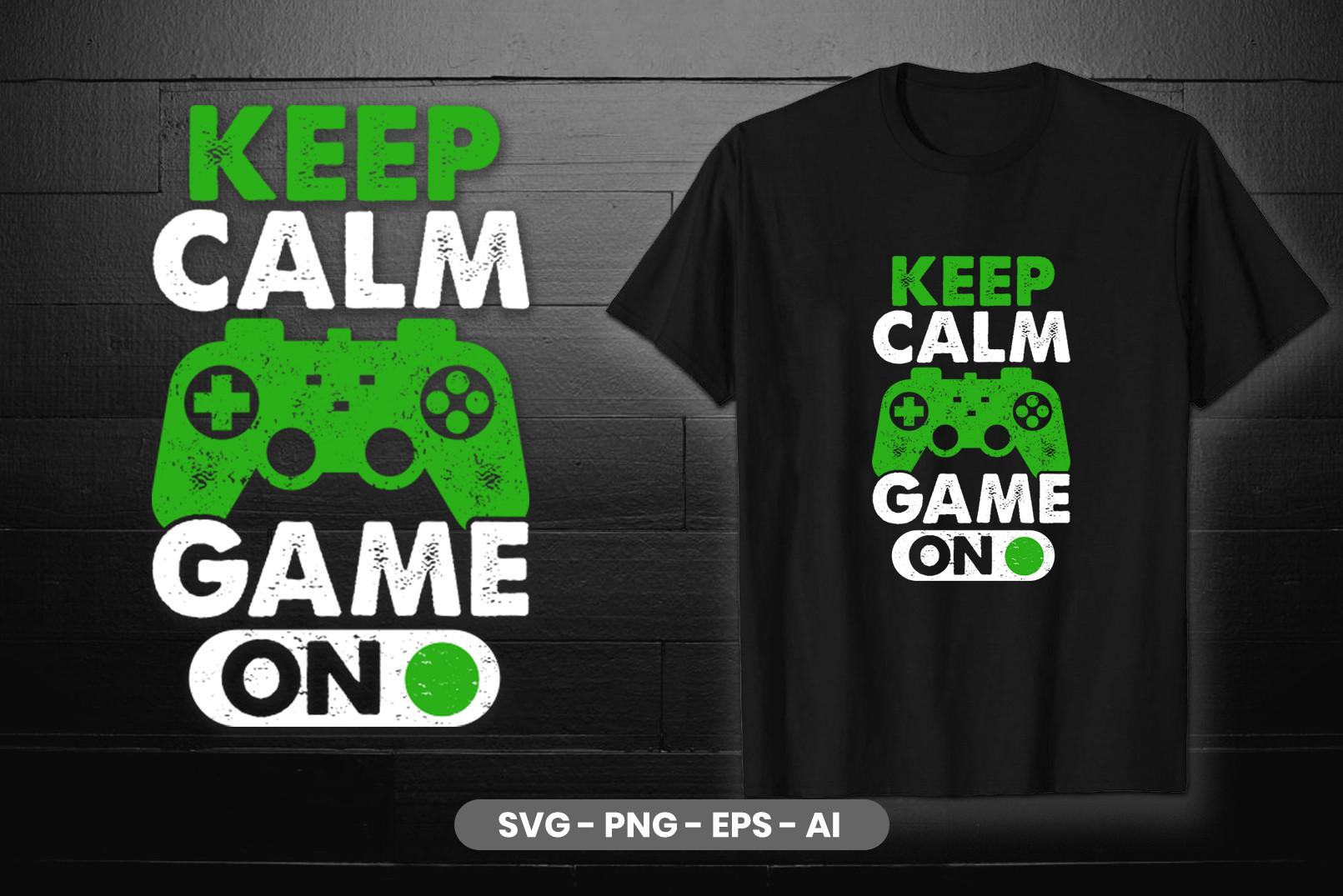 Keep Calm Game on SVG T-Shirt Design